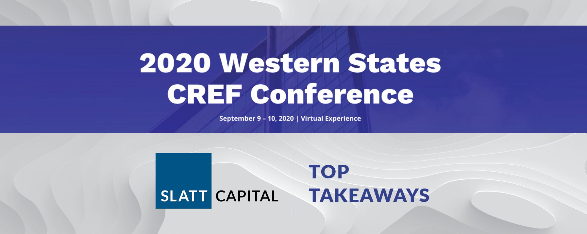 2020 CMBA Western States CREF Conference Takeaways Slatt Capital